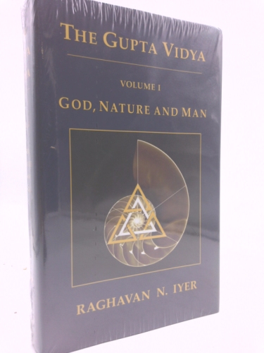 The Gupta Vidya: Vol. 1 ~ God, Nature and Man