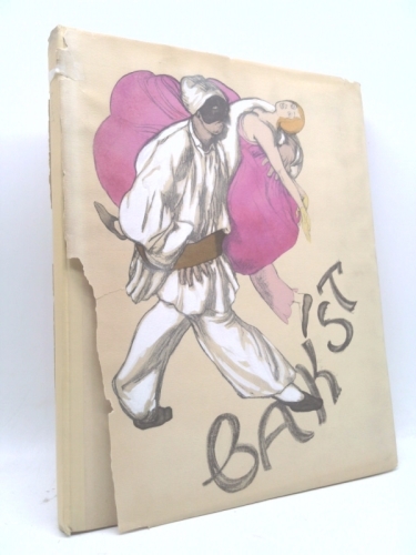 Inedited works;: (with) essays on Bakst by Louis Re´au, Denis Roche, V. Svietlov and A. Tessier