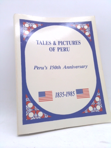 Tales and pictures of Peru, 1835-1985: Featuring over 200 of John Barron's best columns