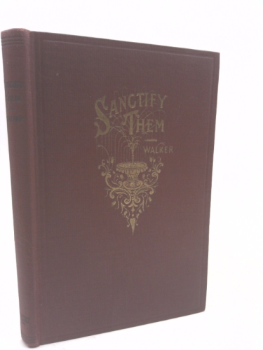 "Sanctify them": A study of our Lord's prayer for his disciples