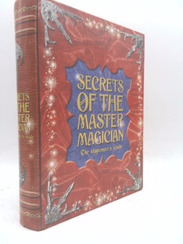 Secrets of the Master Magician: An Apprentice's Manual