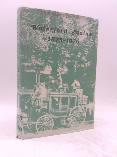 Waterford, Maine, 1875-1976