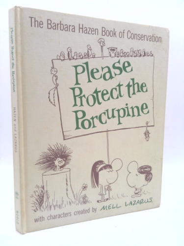 Please protect the porcupine;: The Barbara Hazen book of conservation