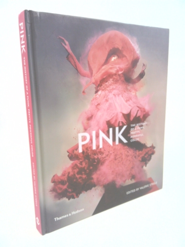 Pink: The History of a Punk, Pretty, Powerful Color