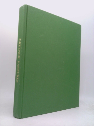 Greener pastures: From Tidewater to Texas and beyond : Jones of Maryland, Magill of Scotland, Haley of Virginia, Toliver of North Carolina : ancestors ... and Martha Frances Magill