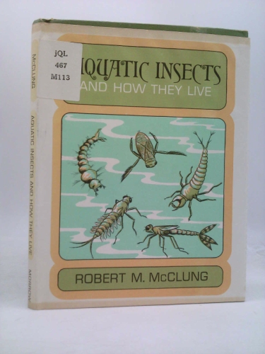 Aquatic Insects and How They Live.