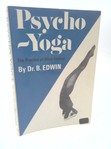 Psycho-Yoga: The Practice of Mind Control