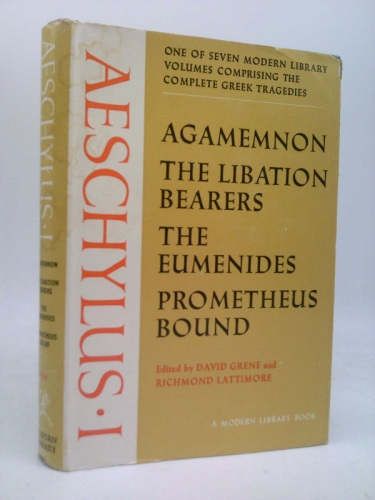 Aeschylus 1 The Complete Greek Tragedies Agamemnon,The Libation Bearers,The Eumenides and Prometheus Bound