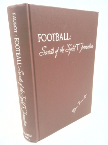 Football Secrets of the "Split T" Formation