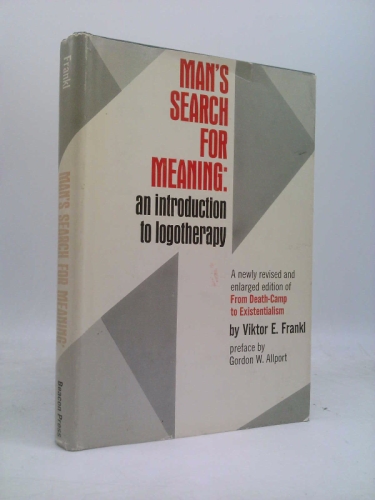 MAN'S SEARCH FOR MEANING - an introduction to logotherapy - A newly revised and enlarged edition of 'From Death-Camp to Existentialism'