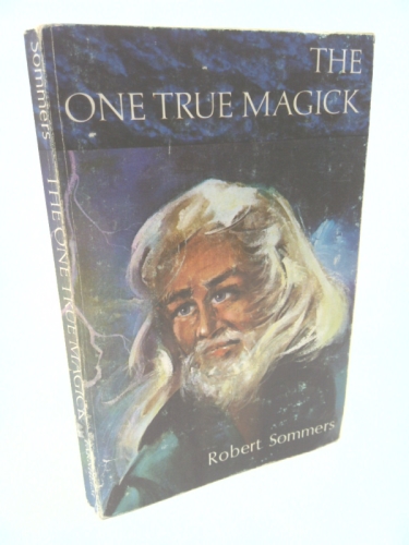 The one true magick: The powers of enlightenment through meditation