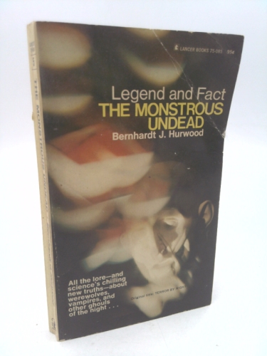 Monstrous Undead, the - Legend and Fact