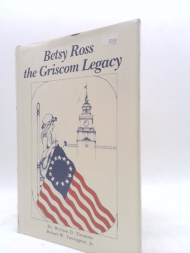 Betsy Ross the Griscom Legacy