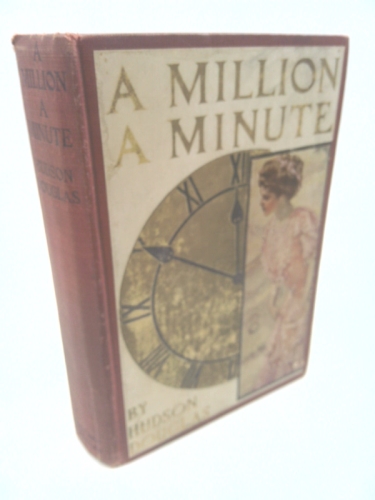Hudson Douglas A MILLION A MINUTE Will Grefe Grosset & Dunlap 1908