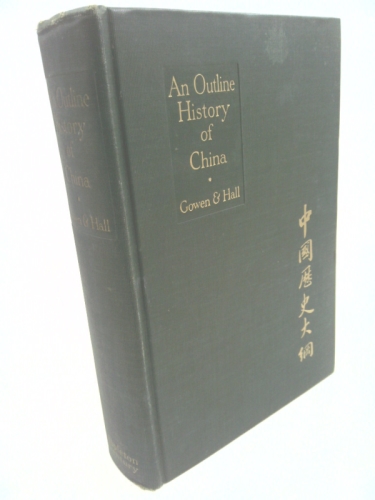 An Outline History Of China With A Thorough Account Of The Republican Era Interpreted In Its Historical Perspective