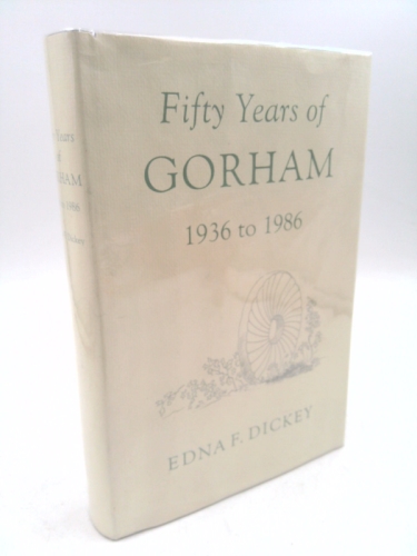 FIFTY YEARS OF GORHAM: 1936 TO 1986
