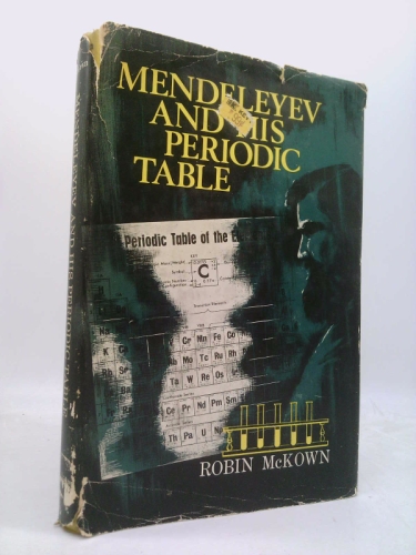 Mendeleyev and his Periodic Table