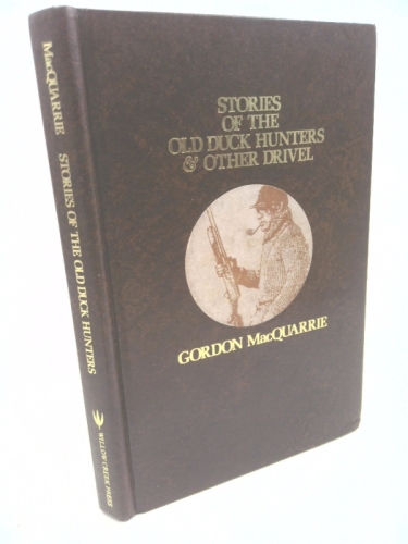 Stories of the Old Duck Hunters Trilogy (Stories of the Old Duck Hunters & Other Drivel, More Stories of the Old Duck Hunters, The Last Stories of the Old Duck Hunters, Trilogy...set of 3 in Slip case