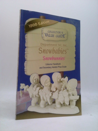 Dept 56, Inc. Snowbabies: Snowbunnies Secondary Market Price Guide & Collector Handbook (Collectors Value Guide)