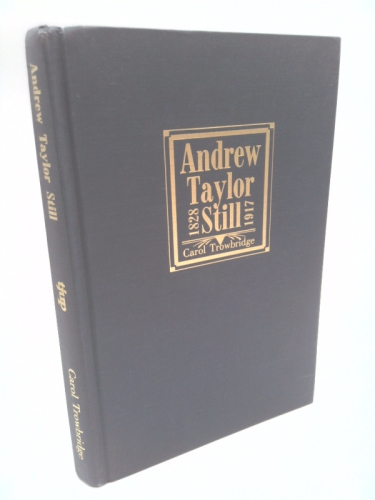 Andrew Taylor Still, 1828-1917