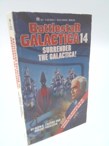 Surrender the Galactica!: (Battlestar Galactica 14 )