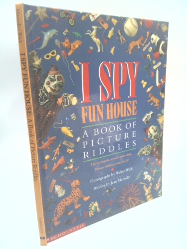 I Spy Fun House: A Book of Picture Riddles