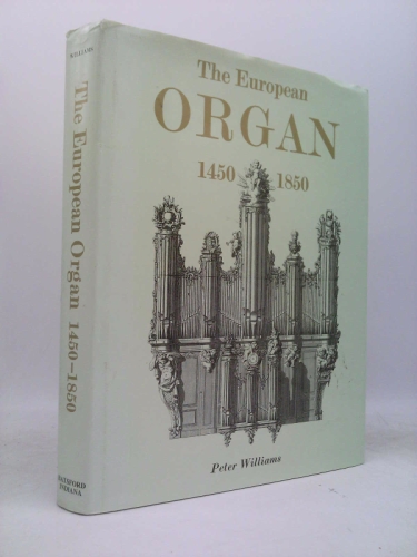 The European Organ, 1450-1850
