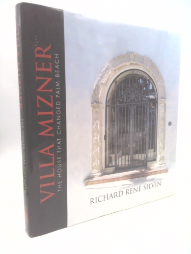 Villa Mizner: The House That Changed Palm Beach