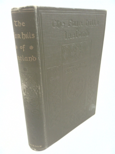 The Fair Hills Of Ireland Original 1906 Hardcover