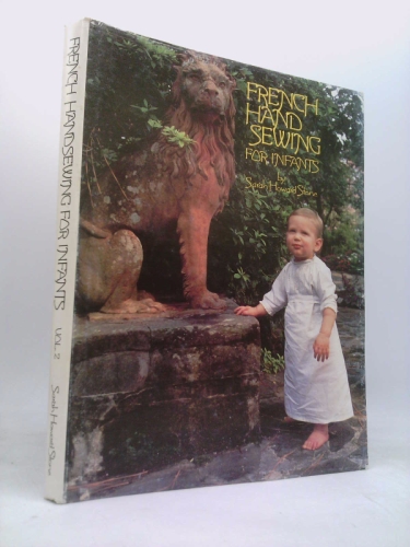 French Hand Sewing for Infants: Volume II (Volume 2)