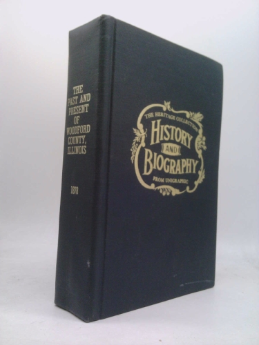 The Past and Present of Woodford County Illinois