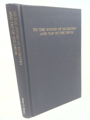 To the Sound of Musketry and Tap of the Drum: A History of Michigan's Battery D through the Letters of Artificer Harold J. Bartlett, 1861-1864