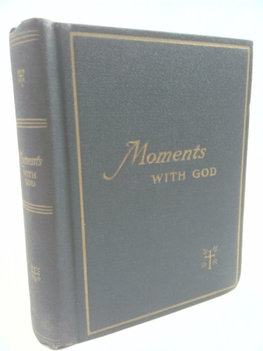 Moments with God: A Bible selection, a short Bible text, a prayer for each day in the year