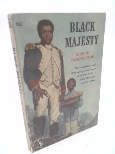 Black Majesty; The Life of Christophe, King of Haiti (Pocket Books 857)