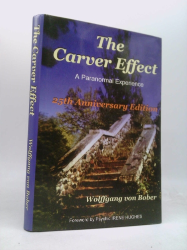 The Carver Effect: A Paranormal Experience: 25th Anniversary Edition