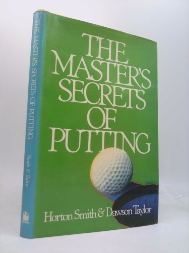 The Master's Secrets of Putting