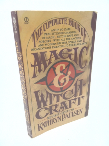 The Complete Book of Magic and Witchcraft: Revised Edition
