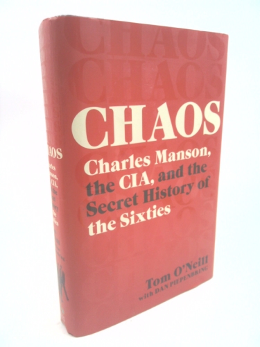 Chaos: Charles Manson, the Cia, and the Secret History of the Sixties