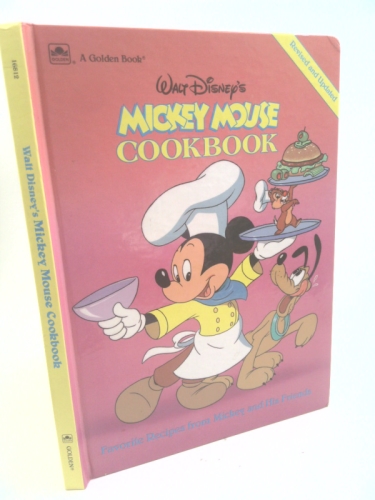 Walt Disney's Mickey Mouse Cookbook: Favorite Recipes from Mickey and His Friends