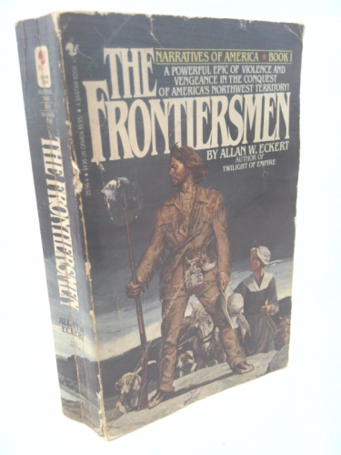 The Frontiersmen: A Narrative (Narratives of America, Book 1)