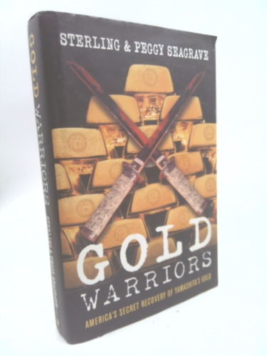 Gold Warriors: America's Secret Recovery of Yamashita's Gold