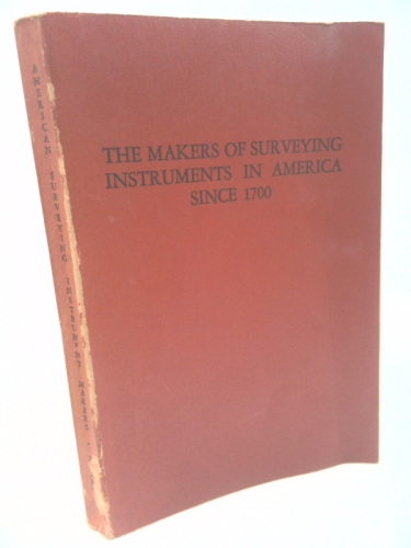 The Makers of Surveying Instruments in America Since 1700