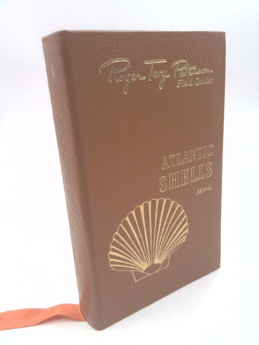 Roger Tory Peterson Field Guides: Atlantic Shells [Leather Bound]