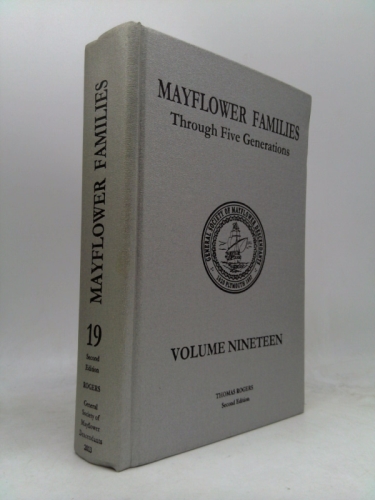 Mayflower Families: Through Five Generations (Volume 19- Thomas Rogers)