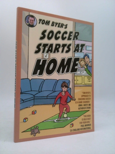 Tom Byer's Soccer Starts at Home