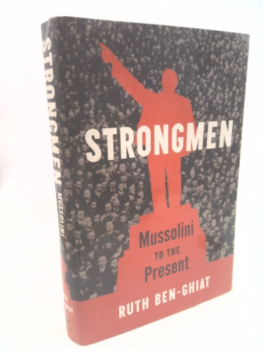Strongmen: Mussolini to the Present