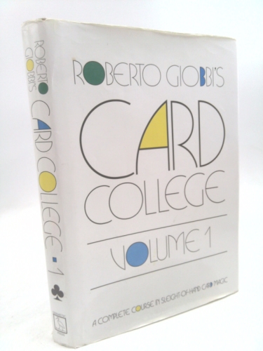Card College, Vol. 1: A Complete Course in Sleight-of-Hand Card Magic