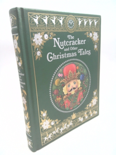 The Nutcracker and Other Christmas Tales: (Barnes & Noble Collectible Editions) (Barnes & Noble Leatherbound Classics)