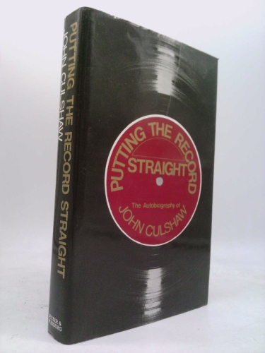 Putting the Record Straight: The Autobiography of John Culshaw
