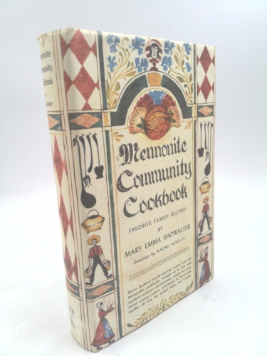 Mennonite Community Cookbook: Favorite Family Recipes